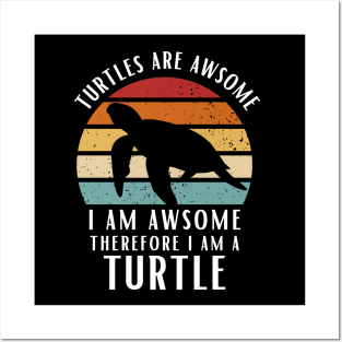 Turtles Are Awesome I am Awesome Therefore I Am Turtle Shirt Gift Posters and Art